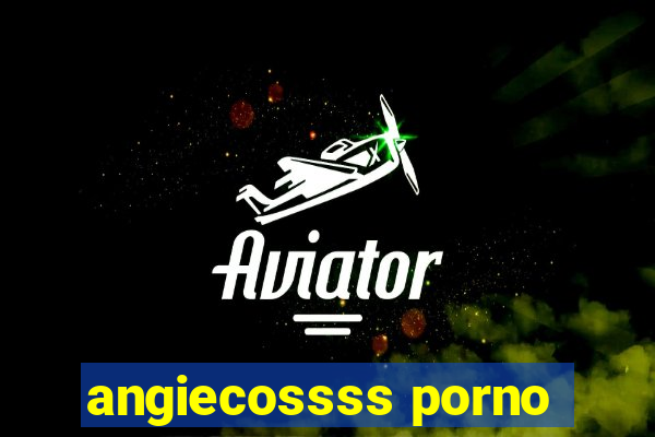 angiecossss porno